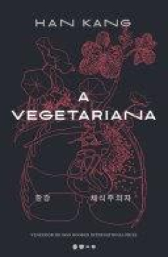 Livros: indicações - A vegetariana- Han Kang