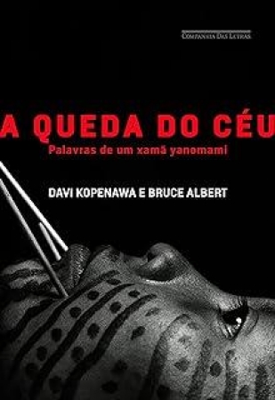 LITERATURA - A QUEDA DO CÉU - PALAVRASDEUM XAMÃ YANOMAMI