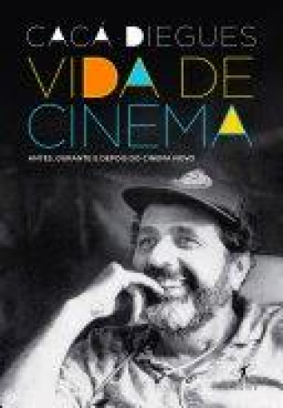 Livros: indicações - Vida de cinema - Cacá Diegues .